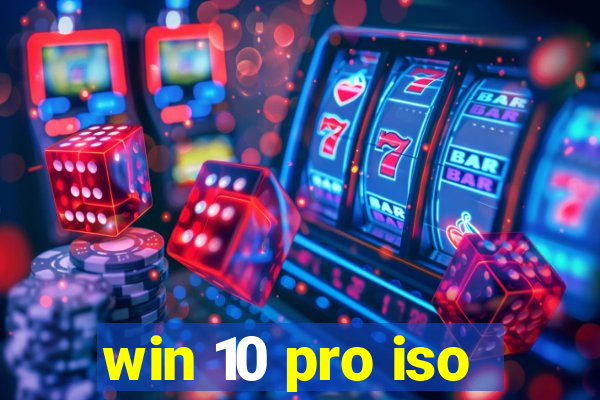 win 10 pro iso
